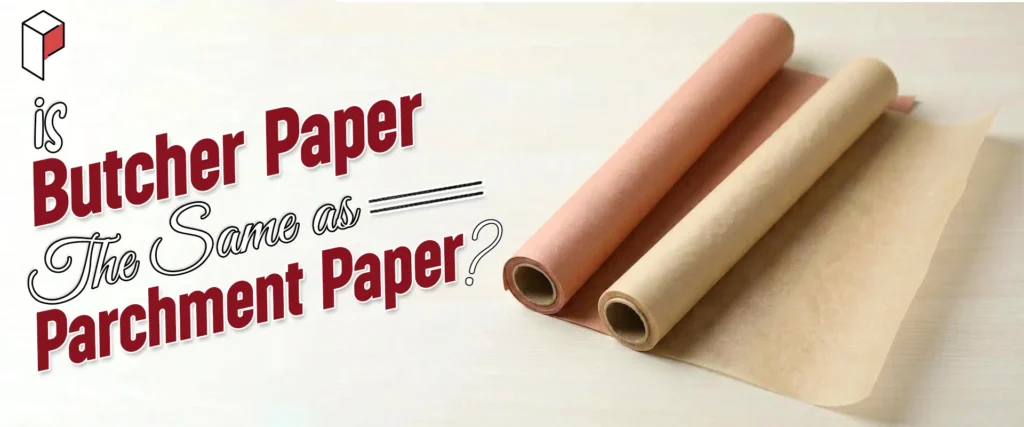 Is Butcher Paper the Same as Parchment Paper?
